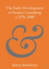 Image for The Early Development of Project Gutenberg c.1970–2000