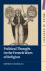 Image for Political thought in the French wars of religion