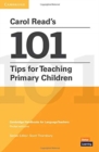 Image for Carol Read&#39;s 101 tips for teaching primary children