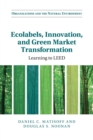 Image for Ecolabels, innovation, and green market transformation  : learning to LEED