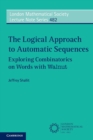 Image for The logical approach to automatic sequences  : exploring combinatorics on words with Walnut