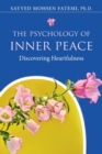 Image for The psychology of inner peace  : discovering heartfulness