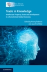 Image for Trade in knowledge  : intellectual property, trade and development in a transformed global economy