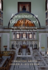 Image for Eyewitness to Old St. Peter&#39;s: A Study of Maffeo Vegio&#39;s &#39;Remembering the Ancient History of St. Peter&#39;s Basilica in Rome&#39; : With Translation and a Digital Reconstruction of the Church