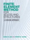 Image for Finite Element Method for Solids and Structures: A Concise Approach