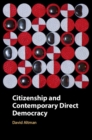 Image for Citizenship and contemporary direct democracy
