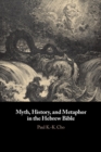 Image for Myth, history, and metaphor in the Hebrew Bible