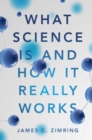 Image for What Science Is and How It Really Works