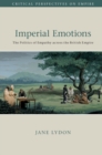 Image for Imperial Emotions: The Politics of Empathy Across the British Empire