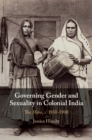Image for Governing Gender and Sexuality in Colonial India: The Hijra, c.1850-1900