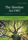 Image for Abortion Act 1967: A Biography of a UK Law