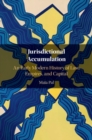 Image for Jurisdictional accumulation: an early modern history of law, empires and capital