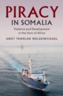 Image for Piracy in Somalia: Violence and Development in the Horn of Africa