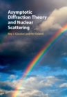 Image for Asymptotic Diffraction Theory and Nuclear Scattering