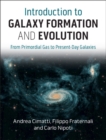 Image for Introduction to Galaxy Formation and Evolution: From Primordial Gas to Present-day Galaxies