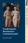 Image for Gendering the Renaissance Commonwealth
