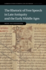 Image for Rhetoric of Free Speech in Late Antiquity and the Early Middle Ages