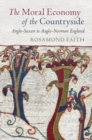 Image for The moral economy of the countryside: Anglo-Saxon to Anglo-Norman England