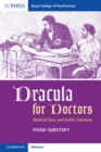 Image for Dracula for Doctors: Medical Facts and Gothic Fantasies