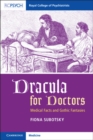 Image for Dracula for Doctors: Medical Facts and Gothic Fantasies