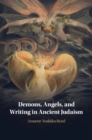 Image for Demons, Angels, and Writing in Ancient Judaism