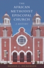 Image for African Methodist Episcopal Church: A History