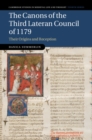 Image for Canons of the Third Lateran Council of 1179: Their Origins and Reception