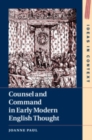 Image for Counsel and command in early modern English thought