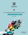 Image for Cambridge International AS &amp; A Level IT Practical Skills Workbook with Digital Access (2 Years)