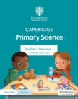 Image for Cambridge Primary Science Teacher&#39;s Resource 1 with Digital Access