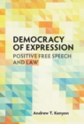 Image for Democracy of Expression: Positive Free Speech and Law