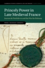 Image for Princely Power in Late Medieval France: Jeanne De Penthièvre and the War for Brittany