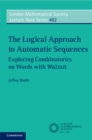 Image for The logical approach to automatic sequences: exploring combinatorics on words with Walnut