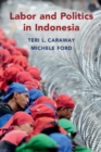 Image for Labor and politics in Indonesia