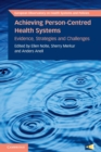 Image for Achieving person-centred health systems  : evidence, strategies and challenges