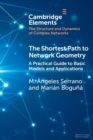 Image for Network geometry  : a practical guide to basic models and applications