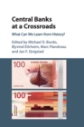 Image for Central banks at a crossroads  : what can we learn from history?