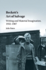Image for Beckett&#39;s art of salvage  : writing and material imagination, 1932-1987