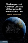 Image for The Prospects of Common Concern of Humankind in International Law