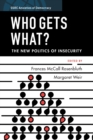 Image for Who gets what?  : the new politics of insecurity