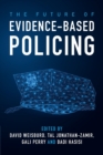 Image for The Future of Evidence-Based Policing