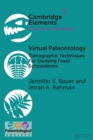 Image for Virtual paleontology  : tomographic techniques for studying fossil echinoderms
