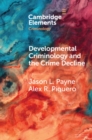 Image for Developmental criminology and the crime decline  : a comparative analysis of the criminal careers of two New South Wales birth cohorts