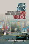 Image for Votes, drugs, and violence  : the political logic of criminal wars in Mexico