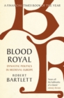 Image for Blood royal  : dynastic politics in medieval Europe
