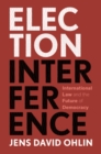 Image for Election interference  : international law and the future of democracy