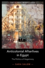 Image for Anticolonial Afterlives in Egypt