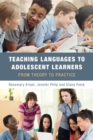 Image for Teaching languages to adolescent learners  : from theory to practice