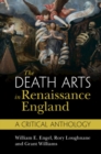 Image for The death arts in Renaissance England: a critical anthology