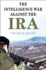 Image for The intelligence war against the IRA
